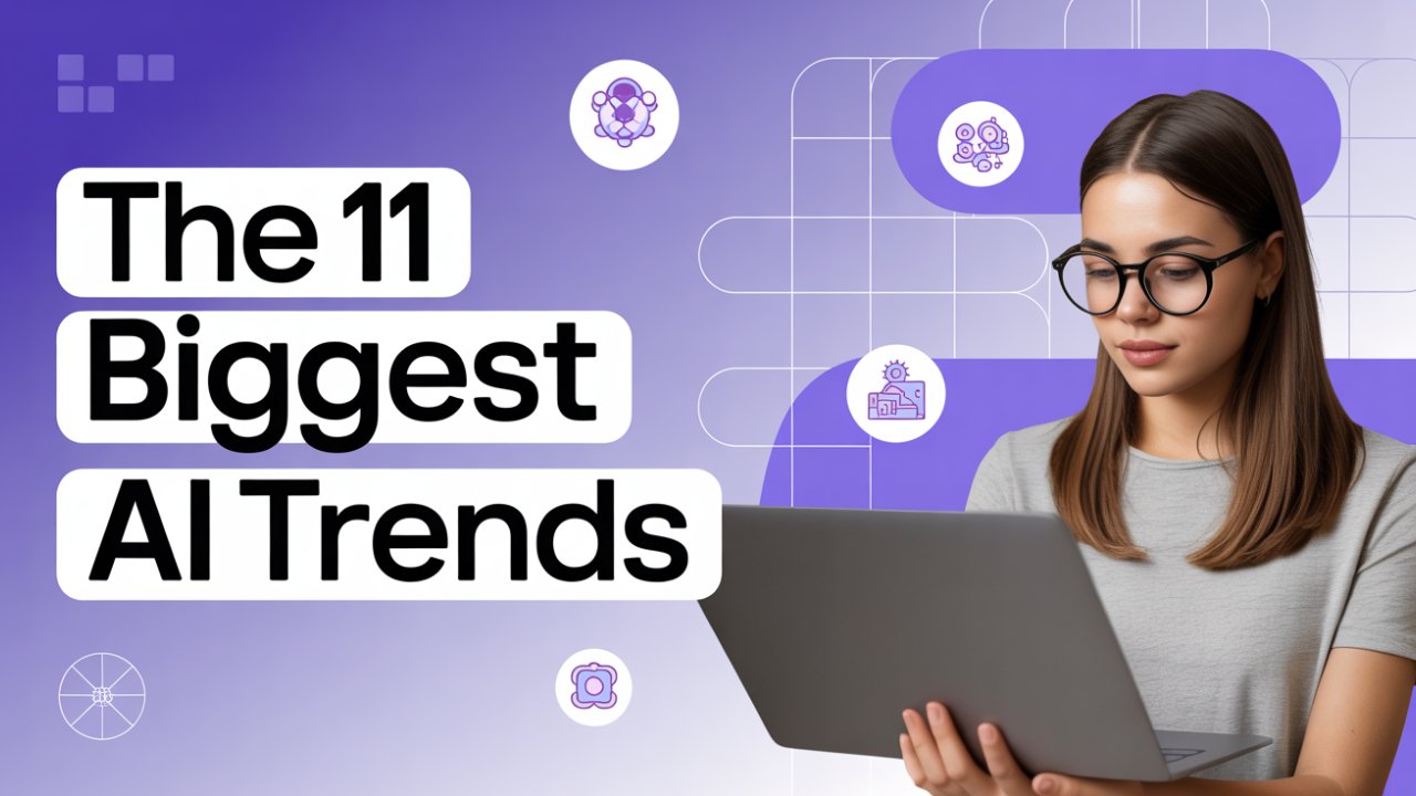 The 11 Biggest AI Trends Reshaping Industries in 2025